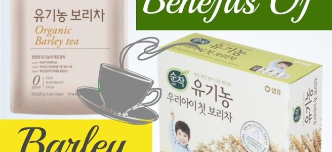 Health Benefits Of Barley Tea